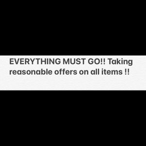 Everything must go ! Accepting reasonable offers !